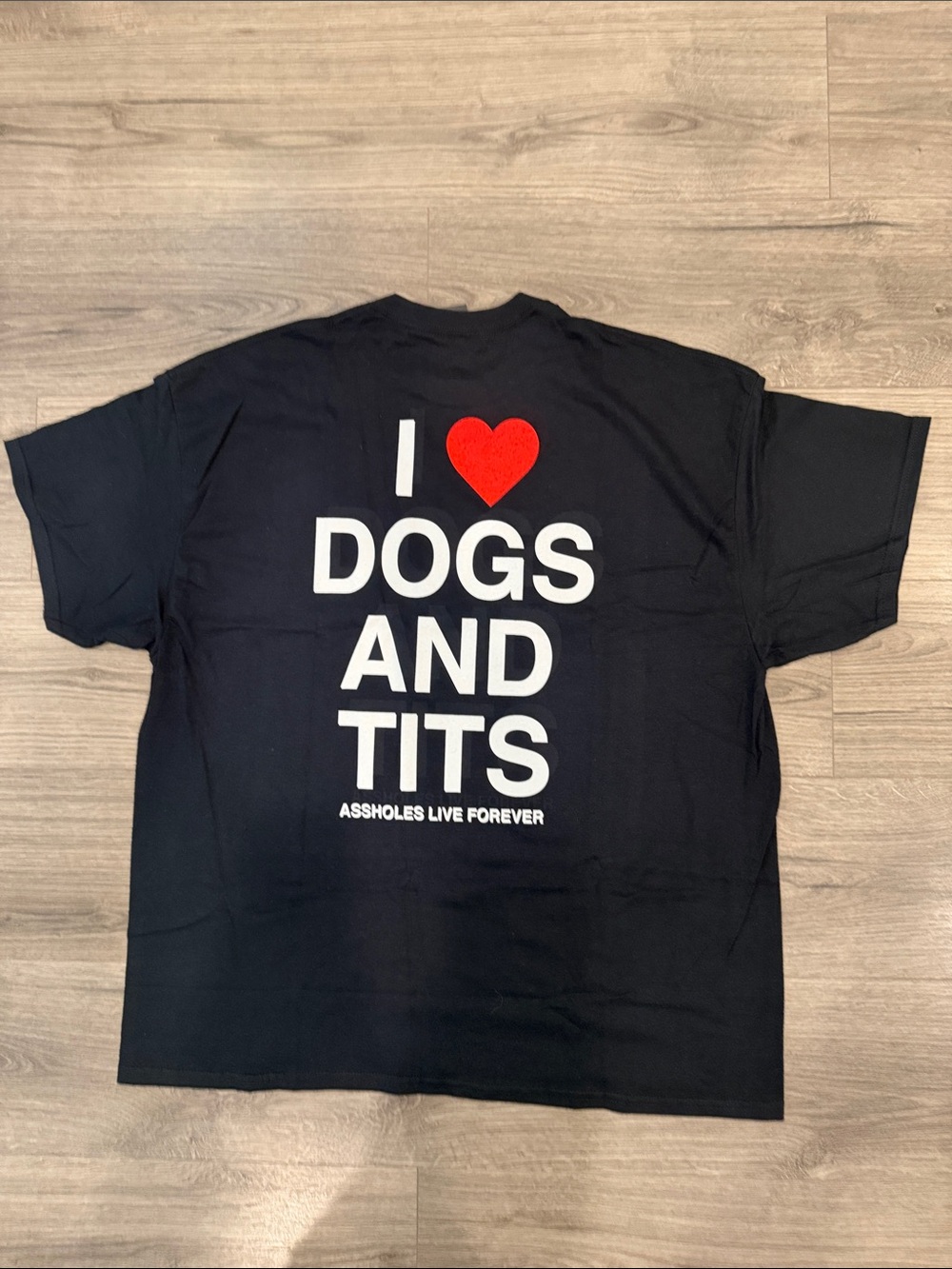 a$$holes live forever I ❤️ Dogs And T!ts Tee Men’s Size XXL